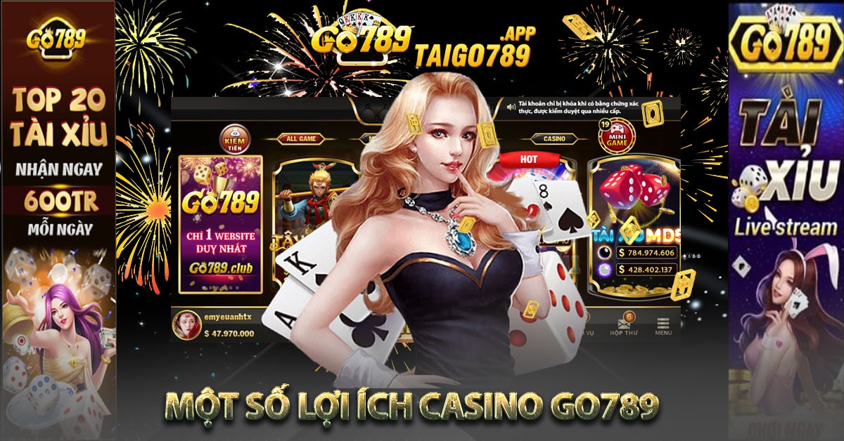 Một số lợi ích casino Go789
